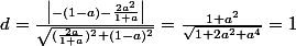 d=\frac{\left|-(1-a)-\frac{2a^2}{1+a}\right|}{\sqrt{(\frac{2a}{1+a})^2+(1-a)^2}}=\frac{1+a^2}{\sqrt{1+2a^2+a^4}}=1